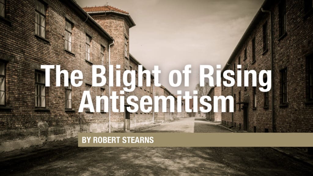 The Blight of Rising Antisemitism